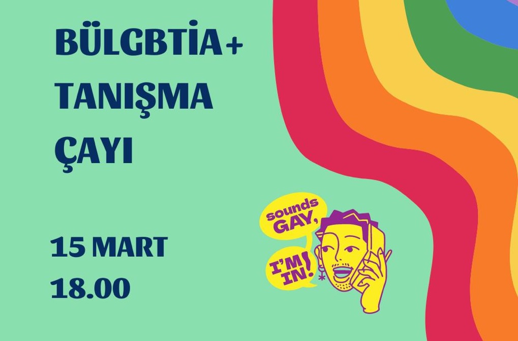 BÜLGBTİA+ Tanışma Çayı, 15 Mart’ta Kaos GL - LGBTİ+ Haber Portalı