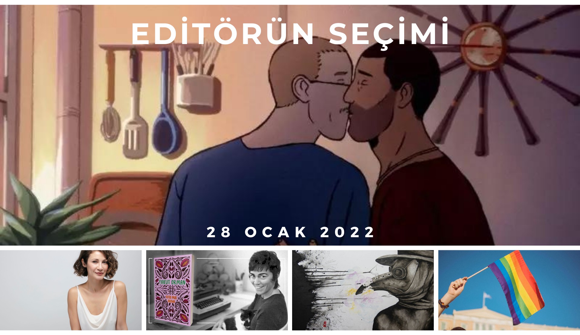 Editörün seçimi – 28 Ocak 2022 | Kaos GL - LGBTİ+ Haber Portalı Haber