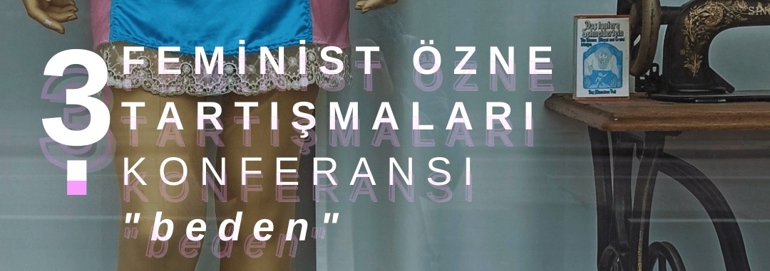 Feminizmini al da gel: 3. Feminist Özne Tartışmaları Konferansı 27-28 Kasım’da! Kaos GL - LGBTİ+ Haber Portalı
