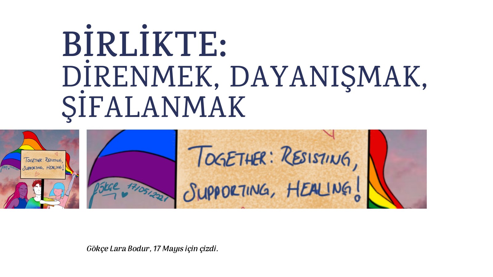Gökçe Lara Bodur, 17 Mayıs için çizdi: “Birlikte: Direnmek, Dayanışmak, Şifalanmak” Kaos GL - LGBTİ+ Haber Portalı