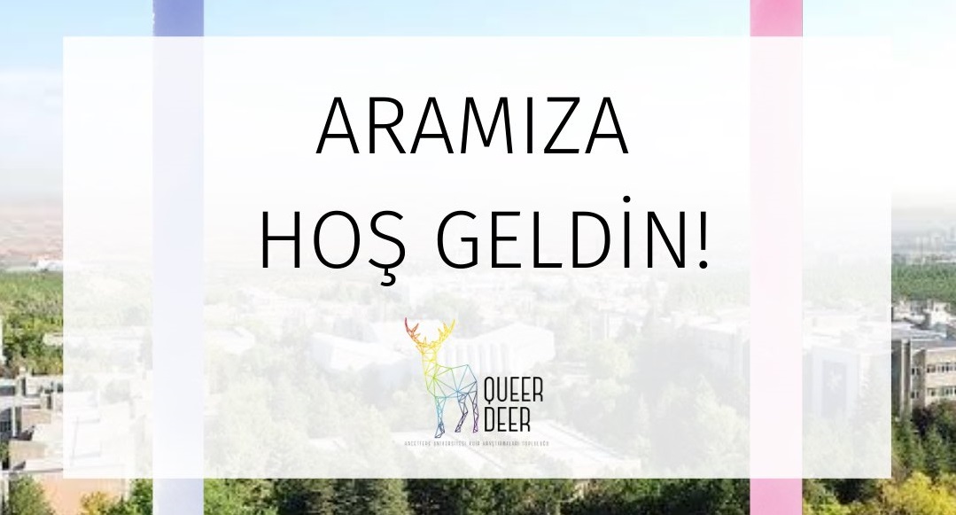 Hacettepe Queer Deer: “Üniversitene hoş geldin lubunya!” Kaos GL - LGBTİ+ Haber Portalı