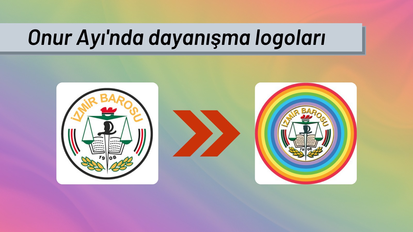 İzmir Barosu logosunu gökkuşağına boyadı Kaos GL - LGBTİ+ Haber Portalı