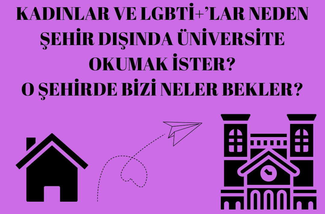 Kadınları ve LGBTİ+’ları üniversite okumaya gittiği şehirde neler bekler? Kaos GL - LGBTİ+ Haber Portalı