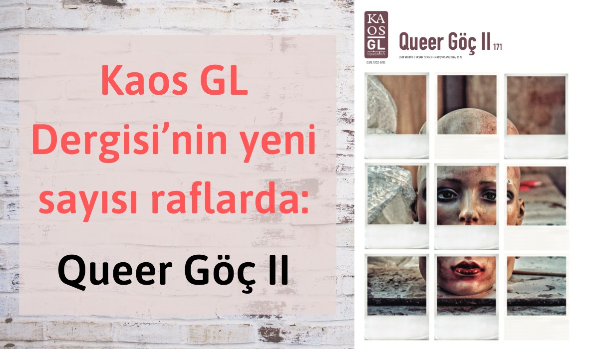 Kaos GL Dergisi’nin yeni sayısı raflarda: Queer Göç II | Kaos GL - LGBTİ+ Haber Portalı Haber