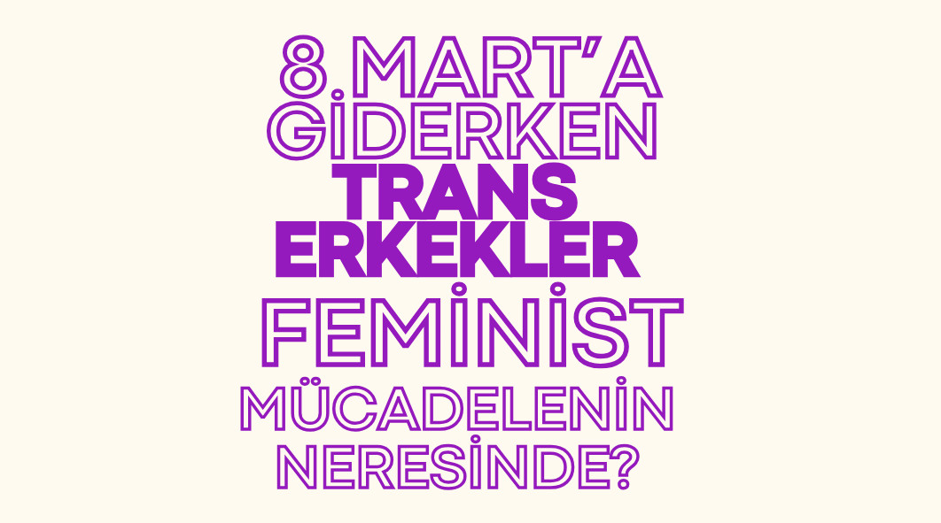 Kapsama Alanı’ndan etkinlik: “Trans Erkekler Feminist Mücadelenin Neresinde?” Kaos GL - LGBTİ+ Haber Portalı