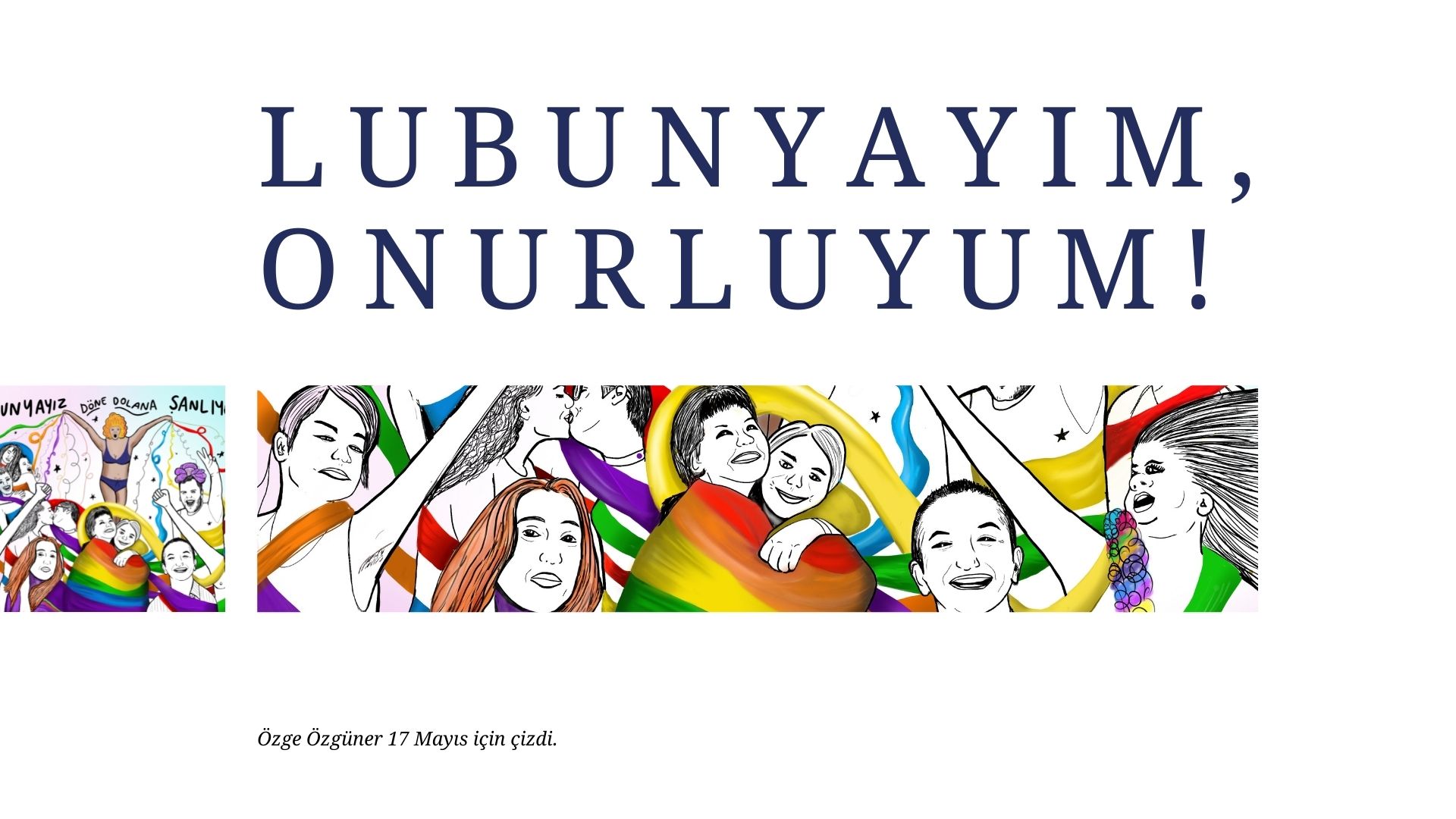 Özge Öz., 17 Mayıs için çizdi: Lubunyayım, onurluyum | Kaos GL - LGBTİ+ Haber Portalı