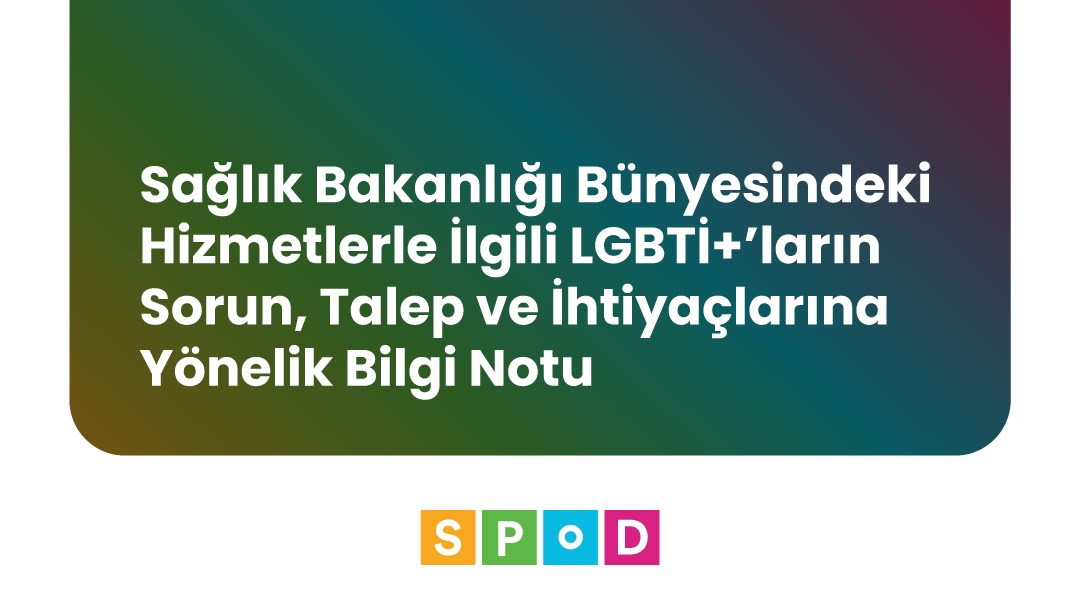 “Sağlık Bakanlığı Bünyesindeki Hizmetlerle İlgili LGBTİ+’ların Sorun, Talep ve İhtiyaçlarına Yönelik Bilgi Notu” yayında Kaos GL - LGBTİ+ Haber Portalı