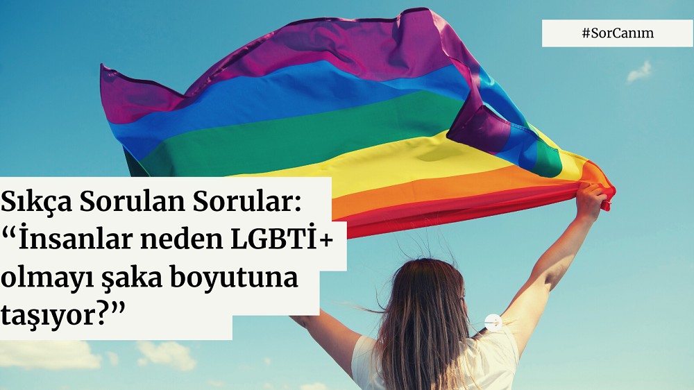 Sor Canım: “İnsanlar neden LGBTİ+ olmayı şaka boyutuna taşıyor?” | Kaos GL - LGBTİ+ Haber Portalı