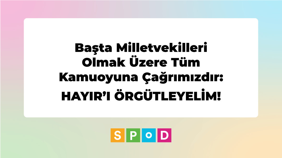 SPoD’tan AKP’nin aile teklifine “HAYIR” çağrısı Kaos GL - LGBTİ+ Haber Portalı